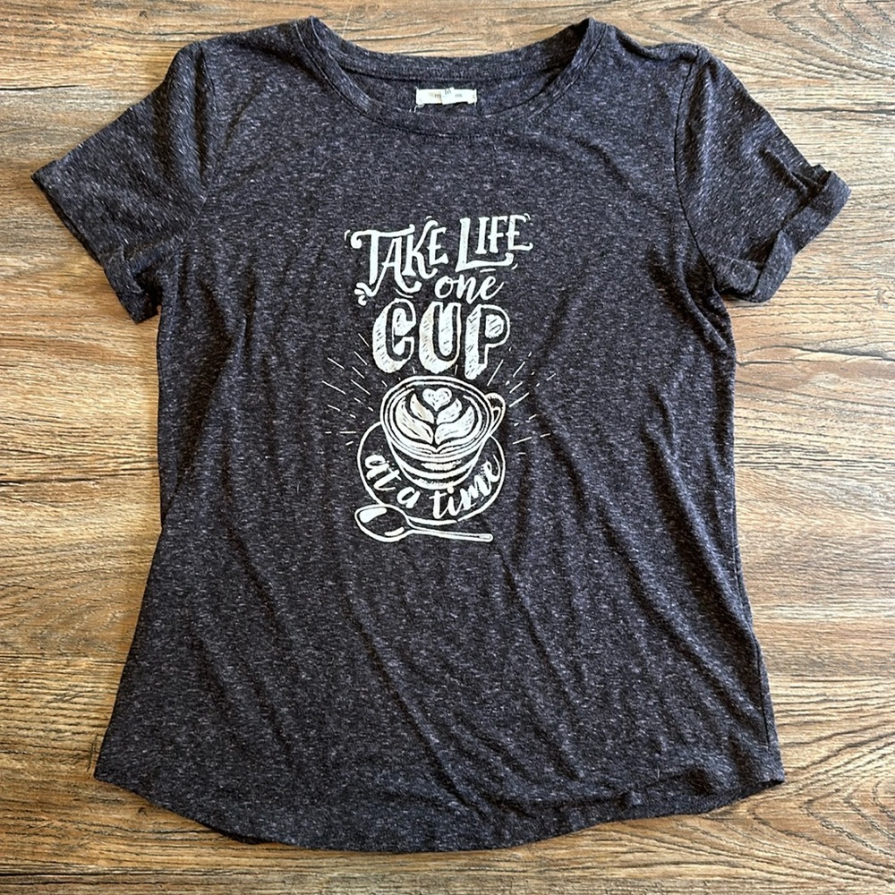 Maurices women’s dark gray shirt. “Take Life One Cup at a Time”. Size Medium